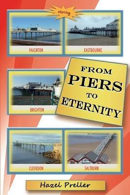 From Piers to Eternity - Hazel Preller - cover