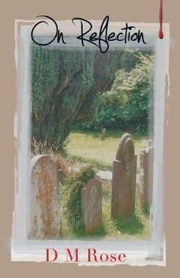 On Reflection - D M Rose - cover