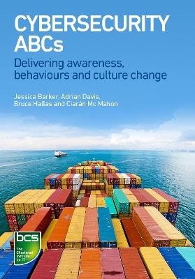 Cybersecurity ABCs: Delivering awareness, behaviours and culture change - Jessica Barker,Adrian Davis,Bruce Hallas - cover