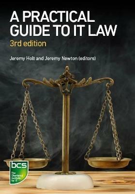 A Practical Guide to IT Law - Nikki Cordell,Sam De Silva,Sara Ellacott - cover