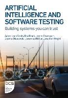 Artificial Intelligence and Software Testing: Building systems you can trust - Rex Black,James Davenport,Joanna Olszewska - cover