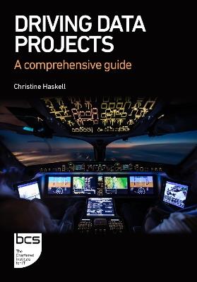 Driving Data Projects: A comprehensive guide - Christine Haskell - cover