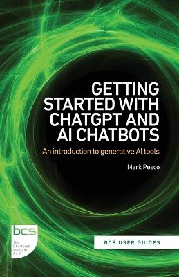 Getting Started with ChatGPT and AI Chatbots: An introduction to generative AI tools - Mark Pesce - cover