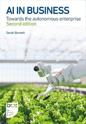 AI in Business: Towards the autonomous enterprise - Sarah Burnett - cover