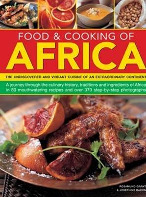 Food & Cooking of Africa: The Undiscovered and Vibrant Cuisine of an Extraordinary Continent - Rosamund Grant,Josephine Bacon - cover