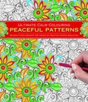 Ultimate Calm Colouring: Peaceful Patterns: 24 Giant-Sized Designs for Hours of Creative Stress-Reduction - cover