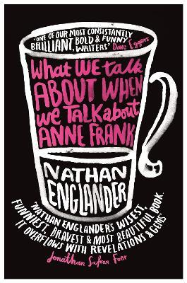 What We Talk About When We Talk About Anne Frank - Nathan Englander - cover