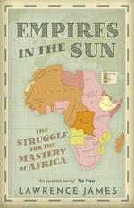 Empires in the Sun: The Struggle for the Mastery of Africa