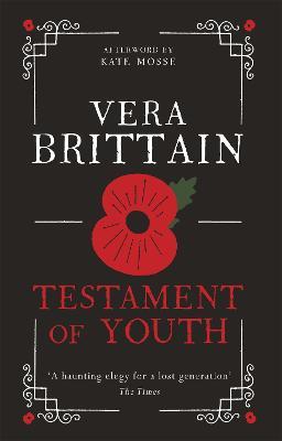 Testament of Youth: An unforgettable true story of love and loss in World War I - Vera Brittain - cover