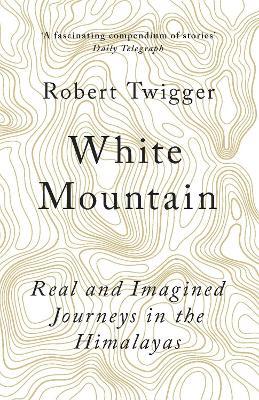 White Mountain - Robert Twigger - cover