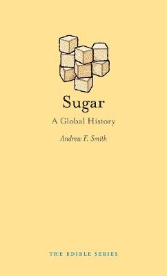 Sugar: A Global History - Andrew F. Smith - cover