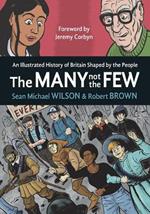 The Many Not The Few: An Illustrated History of Britain Shaped by the People