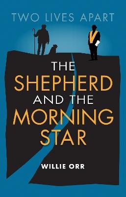 The Shepherd and the Morning Star: Two Lives Apart - Willie Orr - cover