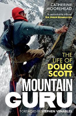 Mountain Guru: The Life of Doug Scott - Catherine Moorehead - cover