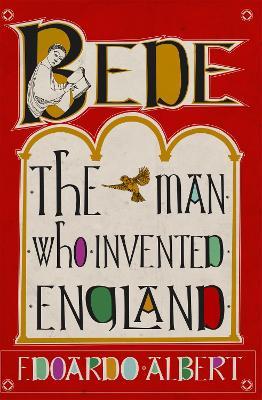 Bede: The Man Who Invented England - Edoardo Albert - cover