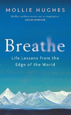 Breathe: Life Lessons from the Edge of the World - Mollie Hughes - cover