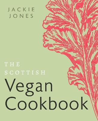The Scottish Vegan Cookbook - Jackie Jones - cover