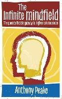 The Infinite Mindfield: A Quest to Find the Gateway to Higher Consciousness - Anthony Peake - cover