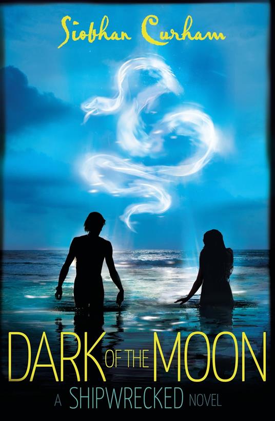 Dark of the Moon (Shipwrecked) - Siobhan Curham - ebook