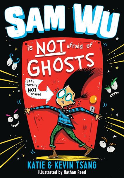 Sam Wu Is NOT Afraid of Ghosts! - Katie Tsang,Kevin Tsang,Nathan Reed - ebook