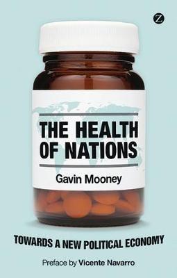 The Health of Nations: Towards a New Political Economy - Gavin Mooney - cover