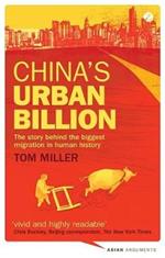 China's Urban Billion: The Story behind the Biggest Migration in Human History