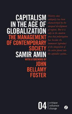 Capitalism in the Age of Globalization: The Management of Contemporary Society - Samir Amin - cover