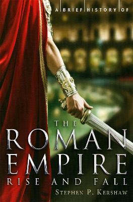 A Brief History of the Roman Empire - Stephen P. Kershaw - cover