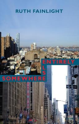 Somewhere Else Entirely - Ruth Fainlight - cover