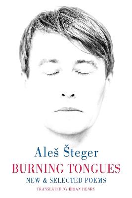 Burning Tongues: New & Selected Poems - Ales Steger - cover