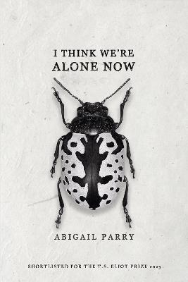 I Think We’re Alone Now - Abigail Parry - cover