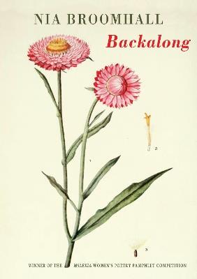 Backalong: winner of the Mslexia Women's Poetry Pamphlet Competition - Nia Broomhall - cover