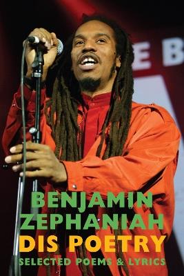 Dis Poetry: Selected Poems & Lyrics - Benjamin Zephaniah - cover