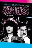Sparks: Talent is an Asset - Daryl Easlea - cover