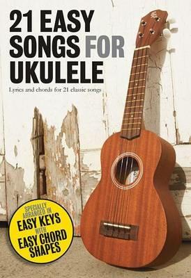 21 Easy Songs for Ukulele - Hal Leonard Publishing Corporation - cover