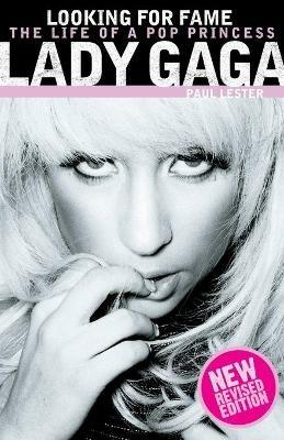 Lady Gaga: Looking for Fame - Paul Lester - cover