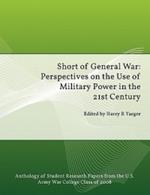 Short of General War: Perspectives on the Use of Military Power in the 21st Century