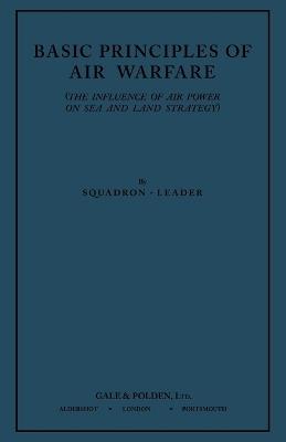 Basic Principles of Air Warfare (The Influence of Air Power on Sea and Land Strategy) (1927) - "Squadron-Leader" - cover