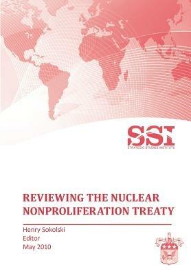 Reviewing the Nuclear Nonproliferation Treaty (NPT) - Strategic Studies Institute - cover