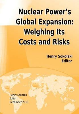 Nuclear Power's Global Expansion: Weighing Its Costs and Risks - Strategic Studies Institute - cover