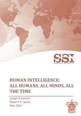Human Intelligence: All Humans, All Minds, All the Time - Robert D. Steele,Strategic Studies Institute - cover