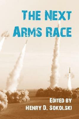 The Next Arms Race - Strategic Studies Institute - cover