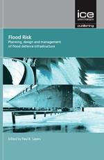 Flood Risk: Planning, Design and Management of Flood Defence Infrastructure