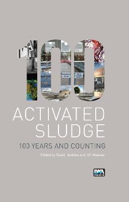 Activated Sludge - 100 Years and Counting - cover