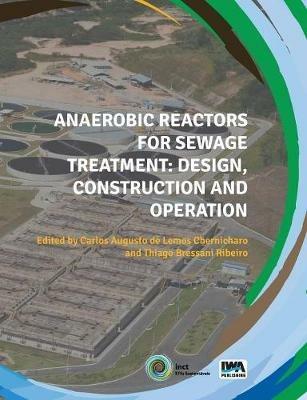 Anaerobic Reactors for Sewage Treatment: Design, construction and operation - cover