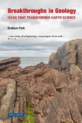 Breakthroughs in Geology: Ideas that transformed earth science - Park, Graham - cover