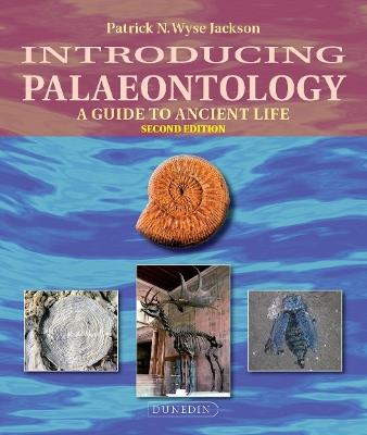 Introducing Palaeontology: A Guide to Ancient Life - Patrick Wyse Jackson - cover