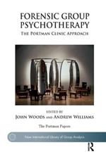 Forensic Group Psychotherapy: The Portman Clinic Approach