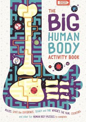 The Big Human Body Activity Book: Fun, Fact-filled Biology Puzzles for Kids to Complete - Ben Elcomb,Rhys Jefferys,Georgie Fearns - cover