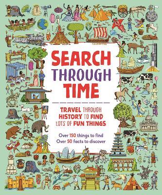 Search Through Time: Travel Through History to Find Lots of Fun Things - Paula Bossio - cover